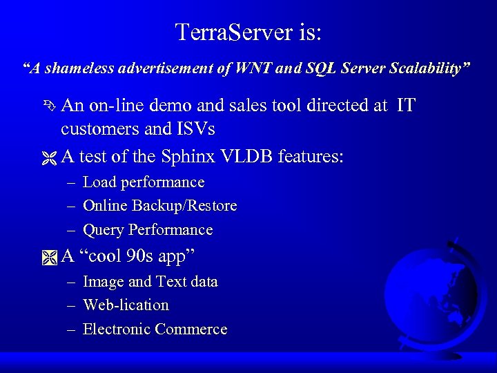 Terra. Server is: “A shameless advertisement of WNT and SQL Server Scalability” Ê An