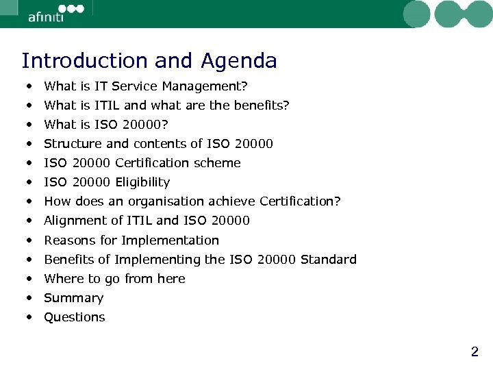 Introduction and Agenda • What is IT Service Management? • What is ITIL and