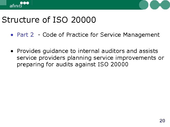 Structure of ISO 20000 • Part 2 - Code of Practice for Service Management