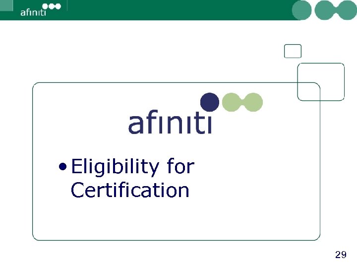  • Eligibility for Certification 29 