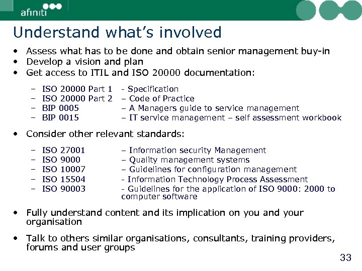 Understand what’s involved • Assess what has to be done and obtain senior management