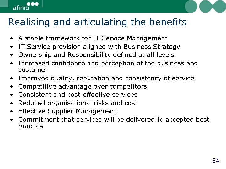 Realising and articulating the benefits • • • A stable framework for IT Service