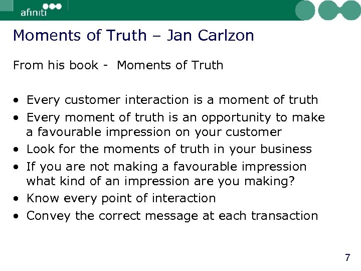 Moments of Truth – Jan Carlzon From his book - Moments of Truth •