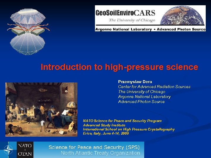 Introduction to high-pressure science Przemyslaw Dera Center for Advanced Radiation Sources The University of