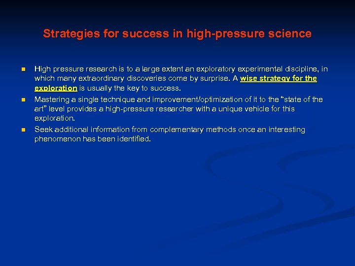 Strategies for success in high-pressure science n n n High pressure research is to