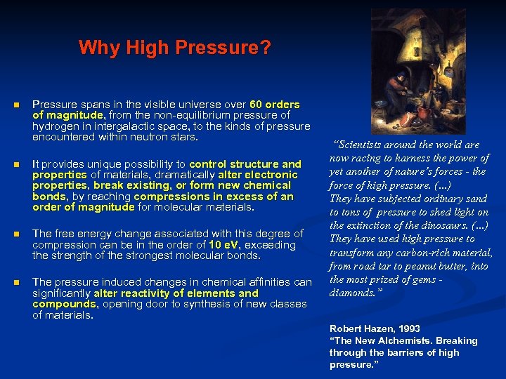 Why High Pressure? n Pressure spans in the visible universe over 60 orders of