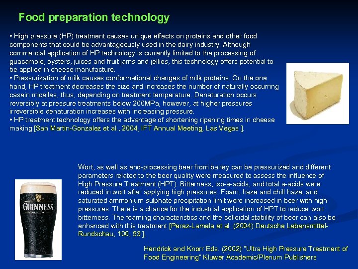 Food preparation technology • High pressure (HP) treatment causes unique effects on proteins and