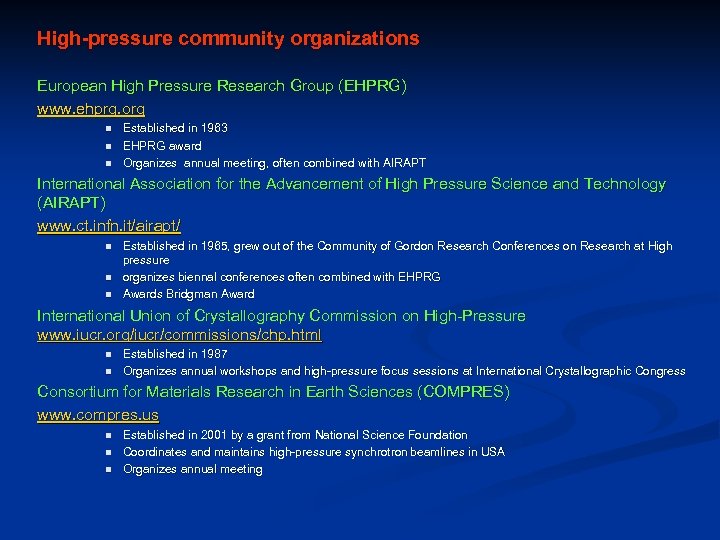 High-pressure community organizations European High Pressure Research Group (EHPRG) www. ehprg. org n n