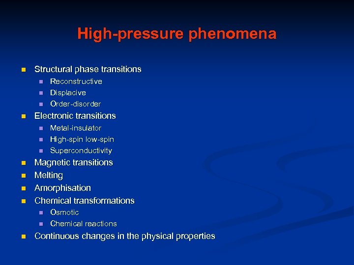 High-pressure phenomena n Structural phase transitions n n Electronic transitions n n n n