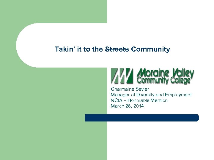 Takin’ it to the Streets Community Charmaine Sevier Manager of Diversity and Employment NCIA