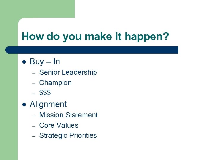 How do you make it happen? l Buy – In – – – l