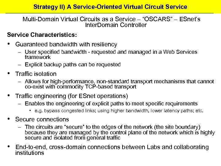 Strategy II) A Service-Oriented Virtual Circuit Service Multi-Domain Virtual Circuits as a Service –
