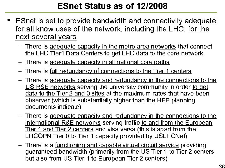 ESnet Status as of 12/2008 • ESnet is set to provide bandwidth and connectivity