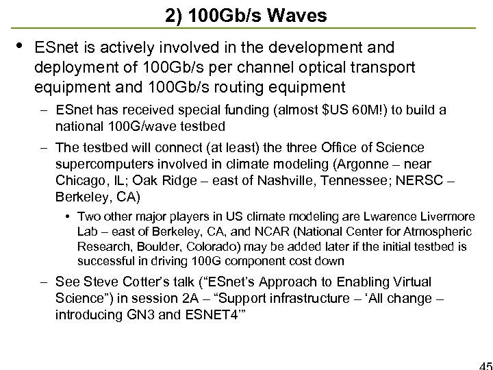 2) 100 Gb/s Waves • ESnet is actively involved in the development and deployment