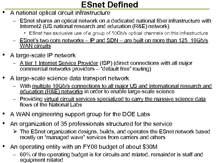  • ESnet Defined A national optical circuit infrastructure – ESnet shares an optical