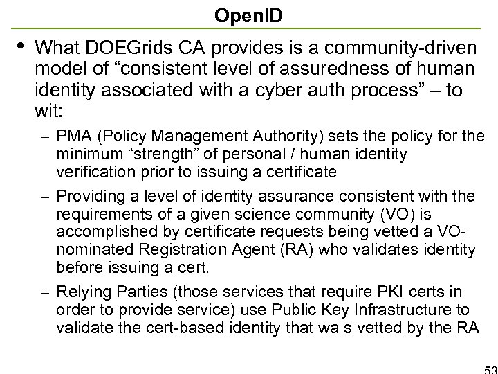 Open. ID • What DOEGrids CA provides is a community-driven model of “consistent level