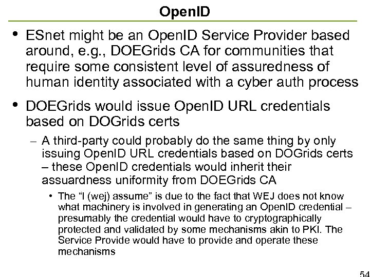 Open. ID • ESnet might be an Open. ID Service Provider based around, e.