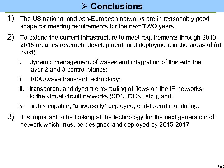 Ø Conclusions 1) The US national and pan-European networks are in reasonably good shape