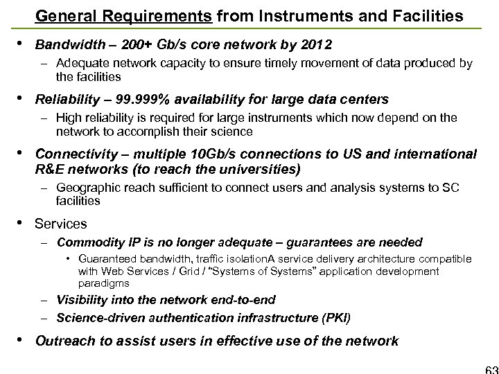 General Requirements from Instruments and Facilities • Bandwidth – 200+ Gb/s core network by