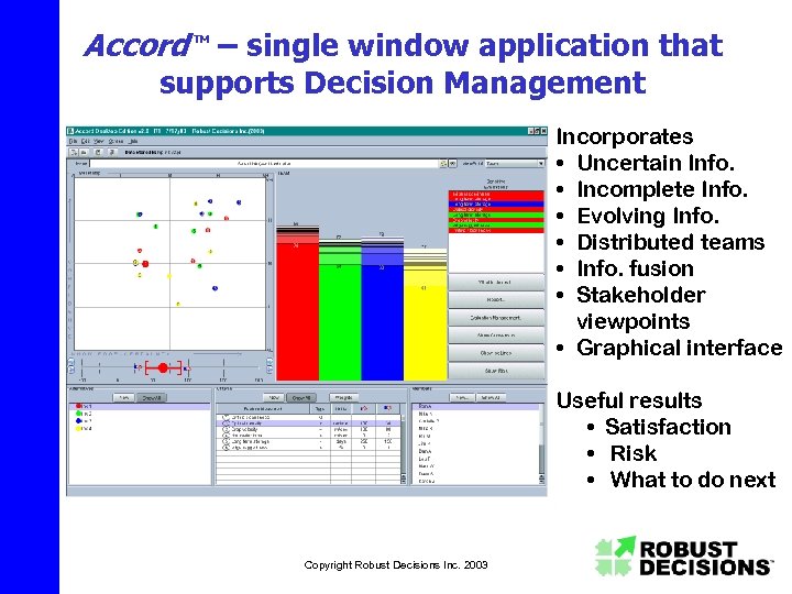 Accord – single window application that TM supports Decision Management Incorporates • Uncertain Info.
