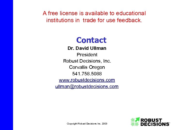 A free license is available to educational institutions in trade for use feedback. Contact