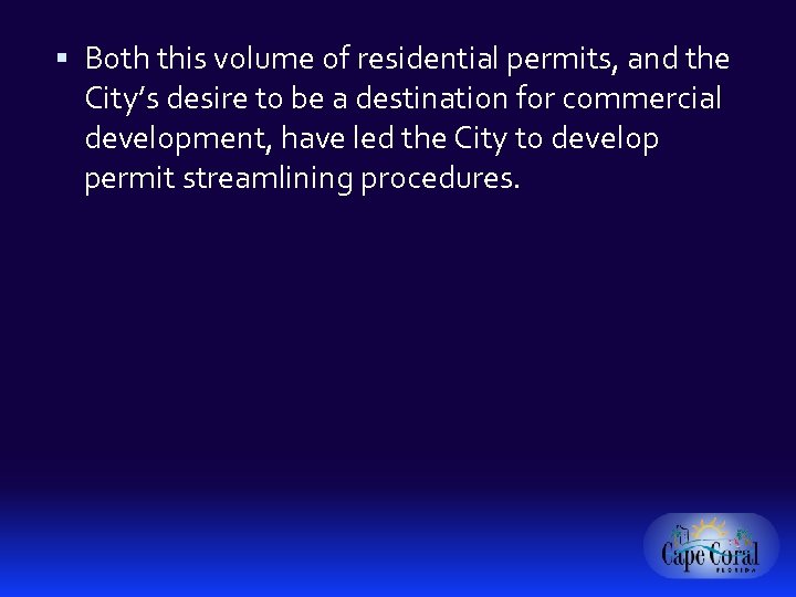  Both this volume of residential permits, and the City’s desire to be a