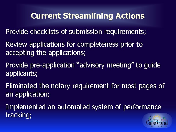 Current Streamlining Actions Provide checklists of submission requirements; Review applications for completeness prior to