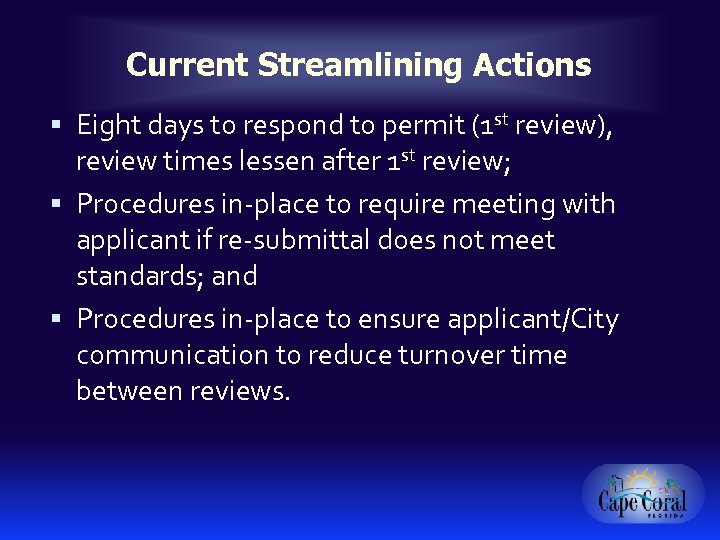 Current Streamlining Actions Eight days to respond to permit (1 st review), review times