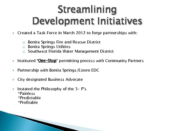 Streamlining Development Initiatives Created a Task Force in March 2012 to forge partnerships with: