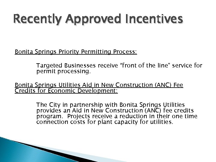 Recently Approved Incentives Bonita Springs Priority Permitting Process: Targeted Businesses receive “front of the