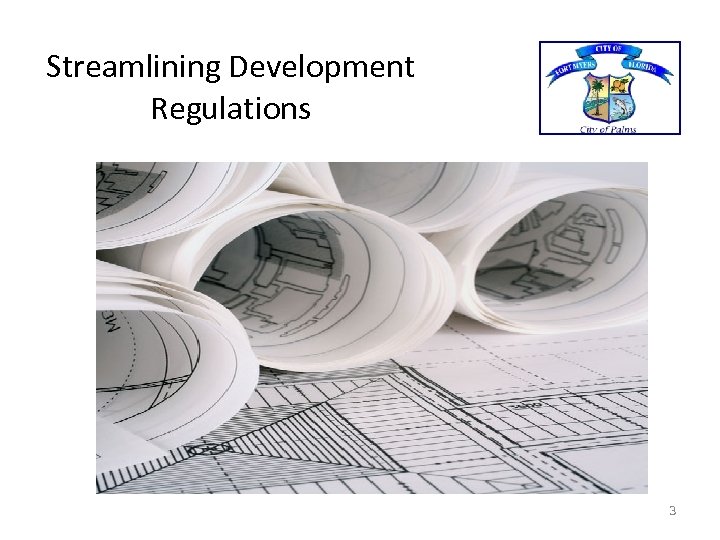 Streamlining Development Regulations 3 