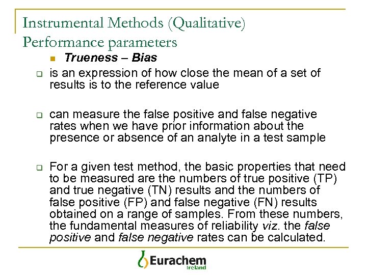 Instrumental Methods (Qualitative) Performance parameters Trueness – Bias is an expression of how close