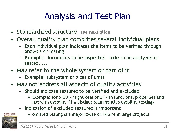 Analysis and Test Plan • Standardized structure see next slide • Overall quality plan