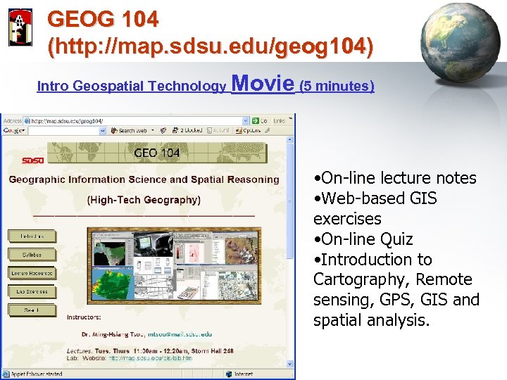 GEOG 104 (http: //map. sdsu. edu/geog 104) Intro Geospatial Technology Movie (5 minutes) •