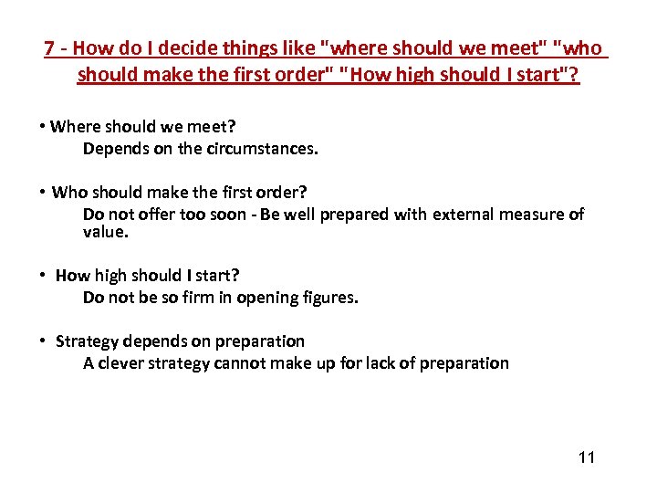 7 - How do I decide things like 