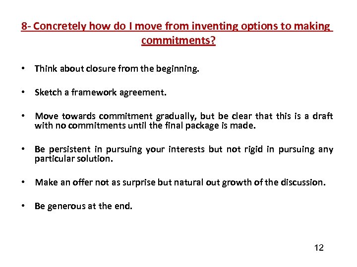 8 - Concretely how do I move from inventing options to making commitments? •