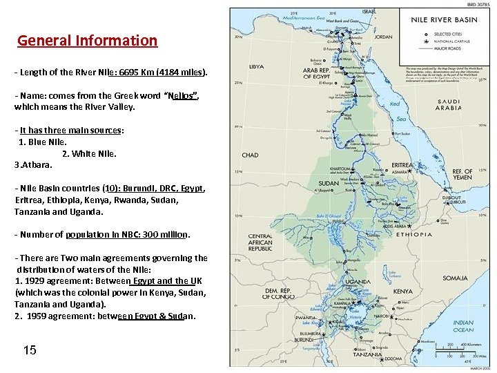 General Information - Length of the River Nile: 6695 Km (4184 miles). - Name: