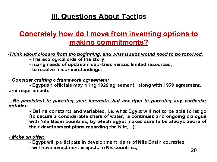 III. Questions About Tactics Concretely how do I move from inventing options to making