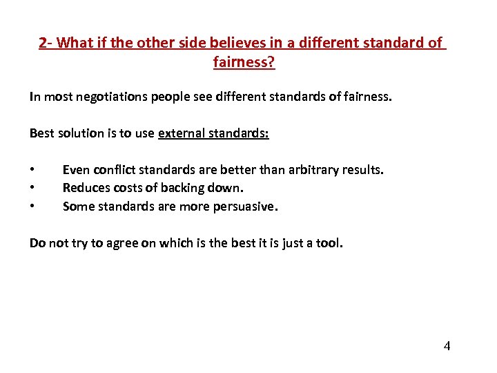 2 - What if the other side believes in a different standard of fairness?