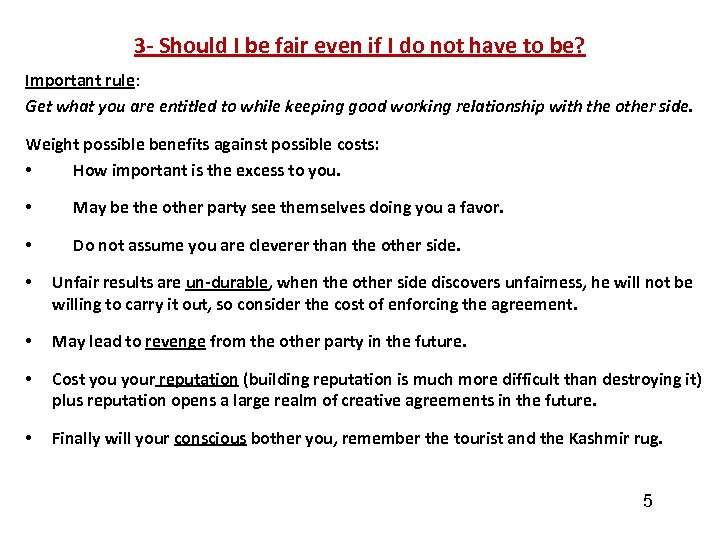 3 - Should I be fair even if I do not have to be?