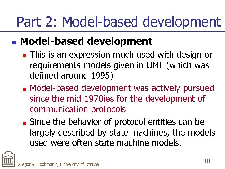 Part 2: Model-based development n n n This is an expression much used with