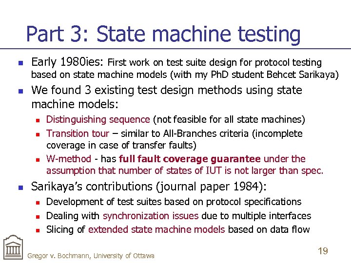 Part 3: State machine testing n Early 1980 ies: First work on test suite