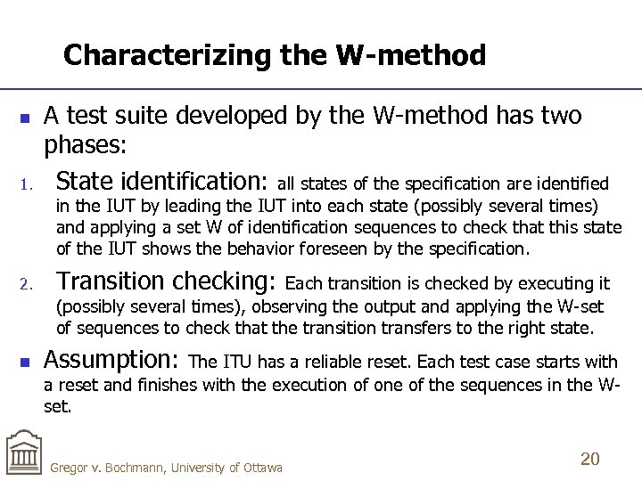 Characterizing the W-method n 1. A test suite developed by the W-method has two