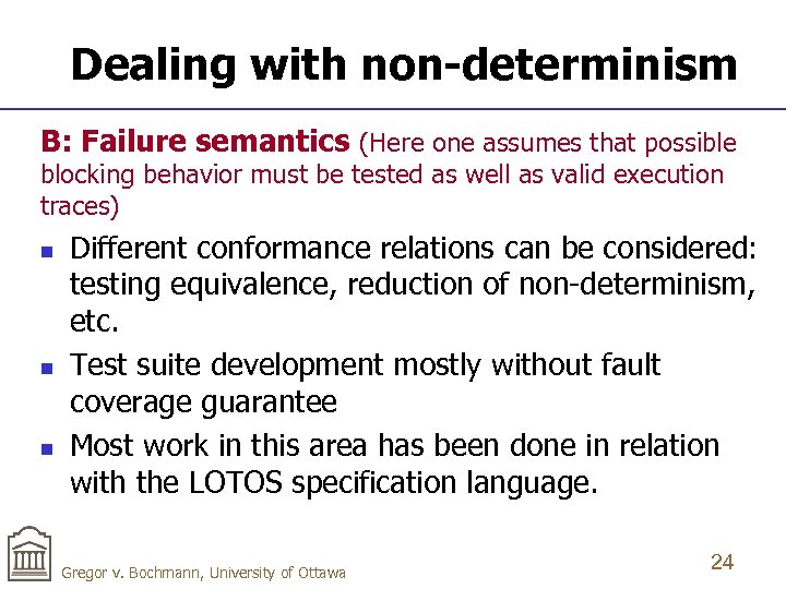 Dealing with non-determinism B: Failure semantics (Here one assumes that possible blocking behavior must