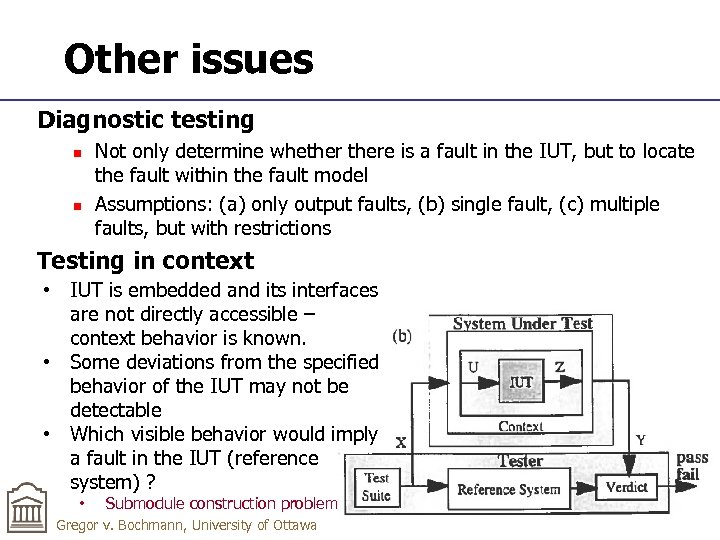 Other issues Diagnostic testing n n Not only determine whethere is a fault in