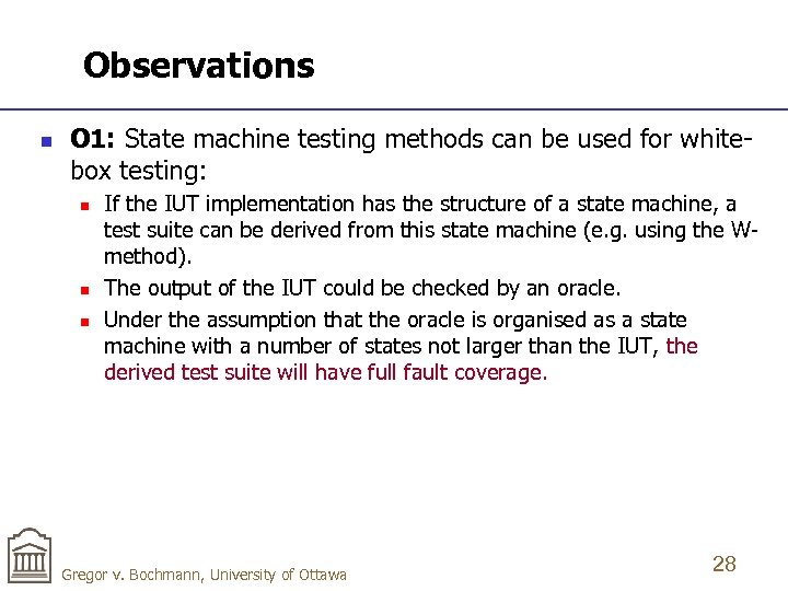 Observations n O 1: State machine testing methods can be used for whitebox testing: