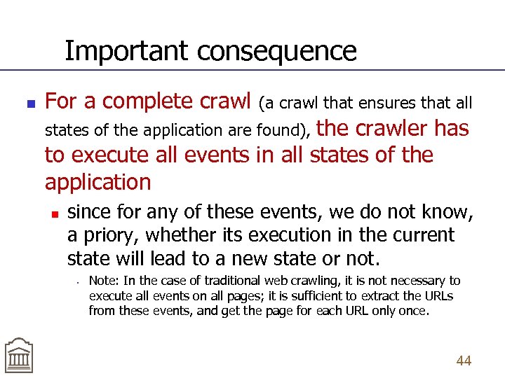 Important consequence n For a complete crawl (a crawl that ensures that all states