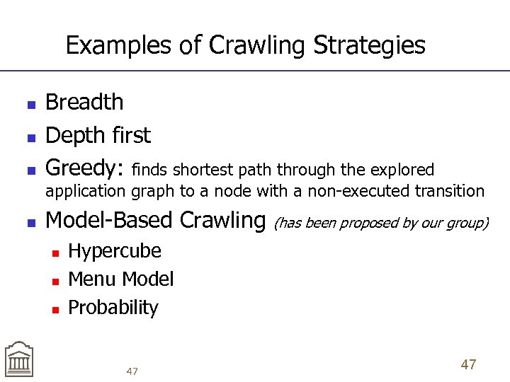 Examples of Crawling Strategies n n n Breadth Depth first Greedy: finds shortest path