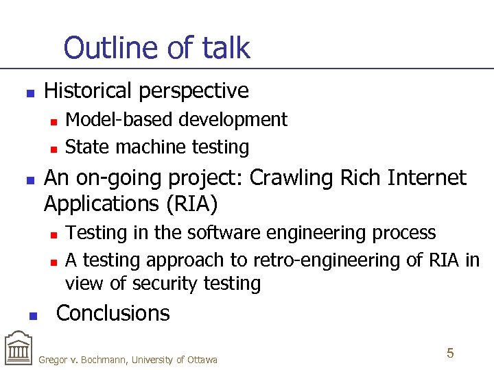Outline of talk n Historical perspective n n n An on-going project: Crawling Rich