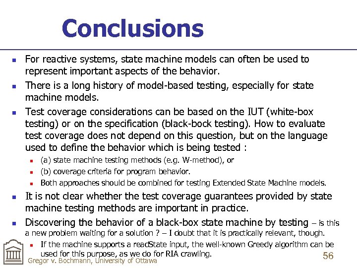 Conclusions n n n For reactive systems, state machine models can often be used
